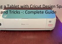 Using a Tablet with Cricut Design Space: Tips and Tricks -: Complete Guide