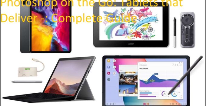 Photoshop on the Go: Tablets that Deliver -: Complete Guide