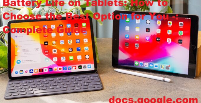 Battery Life on Tablets: How to Choose the Best Option for You -: Complete Guide