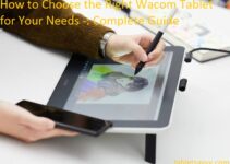 How to Choose the Right Wacom Tablet for Your Needs -: Complete Guide